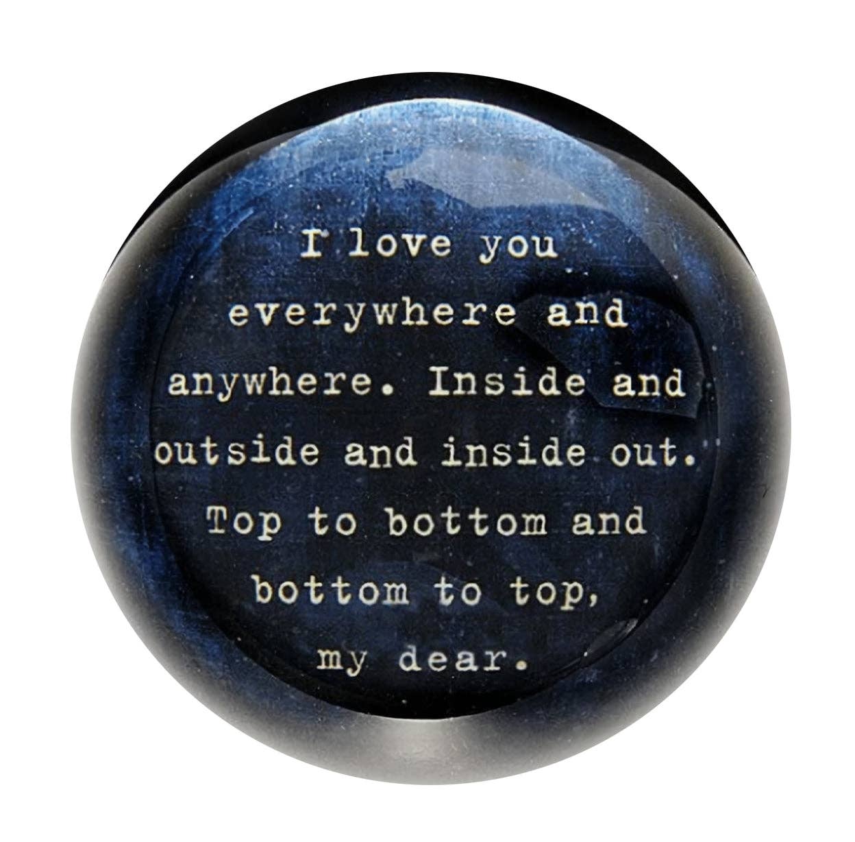 I Love You Everywhere Paperweight