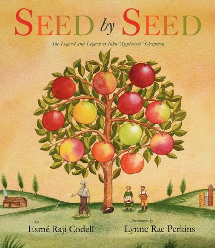 Seed by Seed: The Legend and Legacy of John "Appleseed"