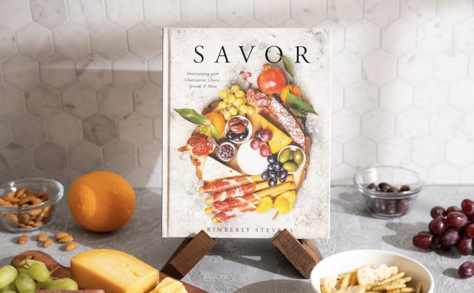 Savor: Entertaining with Charcuterie, Cheese, Spreads and More!