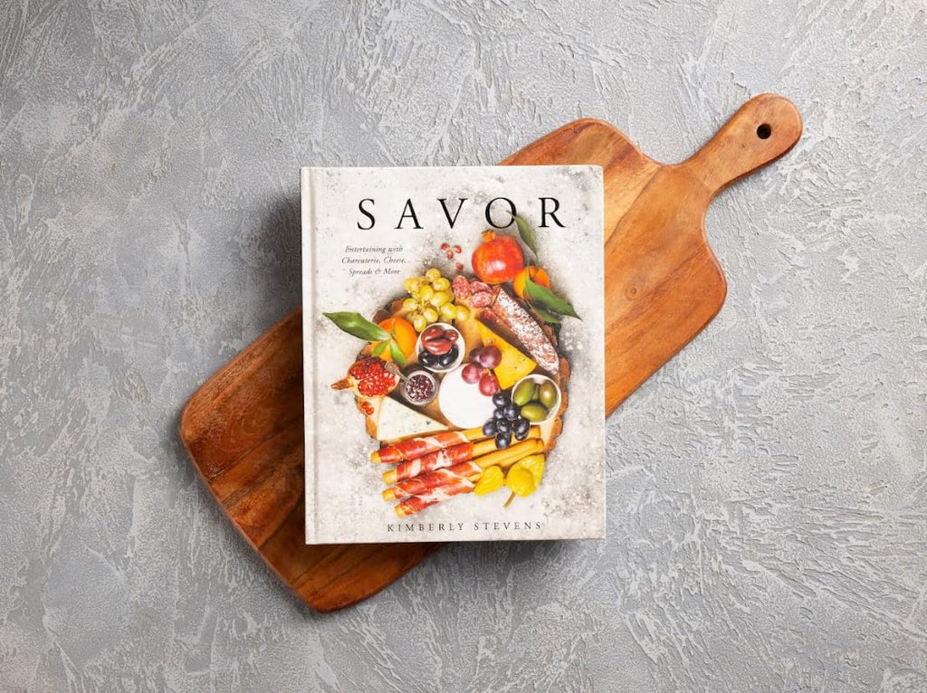 Savor: Entertaining with Charcuterie, Cheese, Spreads and More!