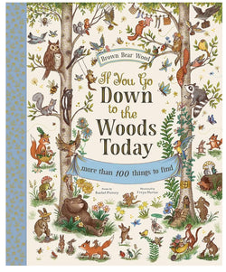 If you go Down to the Woods Today