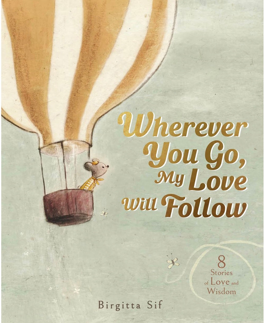 Wherever You Go My Love Will Follow