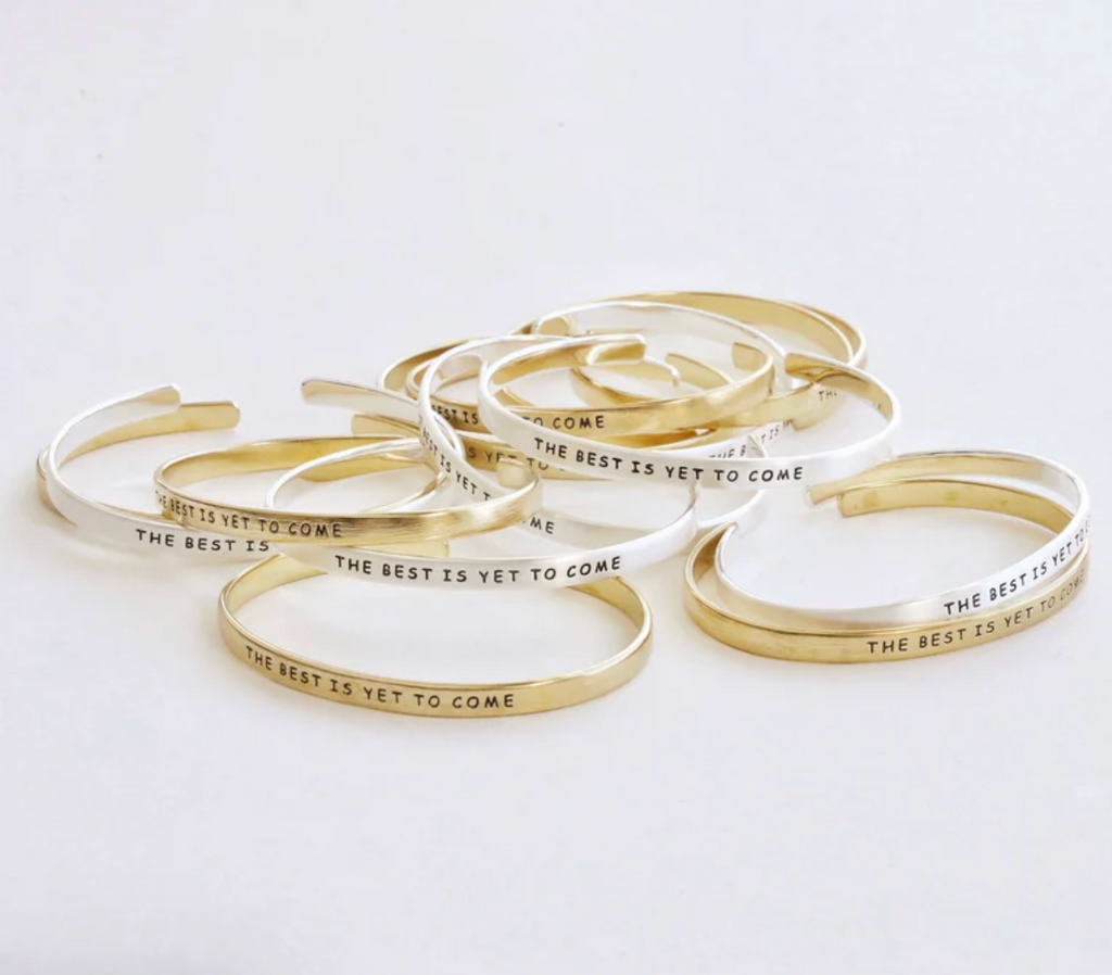 The Best is Yet to Come Cuff Bracelet