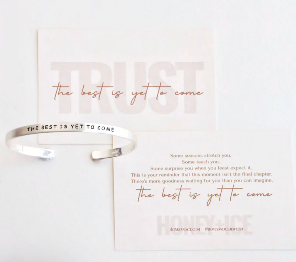 The Best is Yet to Come Cuff Bracelet