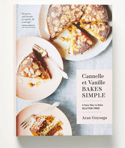 Cannelle et Vanille Bakes Simple: A New Way Bake Gluten Free