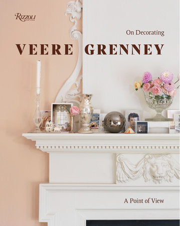 Veere Grenney: A Point of View On Decorating