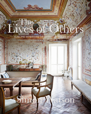 The Lives of Others: Sublime Interiors of Extraordinary People